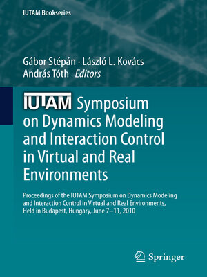 cover image of IUTAM Symposium on Dynamics Modeling and Interaction Control in Virtual and Real Environments